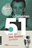 Geboren 1951- Das Multimedia Buch: Hol dir das Gefühl zurück! (Geboren 19xx - Hol dir das Gefühl zurück!) by
