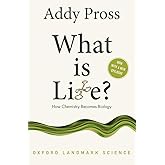 What is Life?: How Chemistry Becomes Biology (Oxford Landmark Science)
