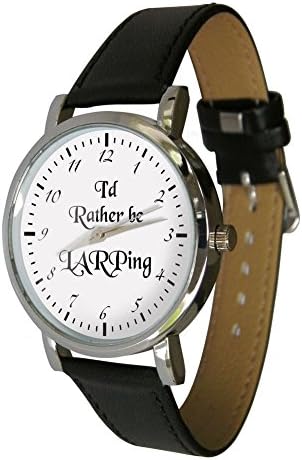 I'd rather be LARPing watch. great gift for anyone into LARP, LRP, Fantasy Roleplay
