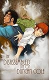 The Disassembled Life of Duncan Cole (English Edition) by S. Hart