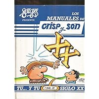 LOS MANUALES DE CRISP Y SON. 1: TU Y TU FINAL DE SIGLO XX.