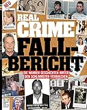 Real Crime - Sonderheft: Fall-Bericht - Die wahren Geschichten hinter den schlimmsten Verbrechen by 