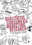 Qualitative Consumer and Marketing Research by 