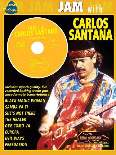 JAM WITH SANTANA CARLOS + CD: (Guitar Tab) (Jam With The Guitar Greats) JAM WITH SANTANA CARLOS + CD: (Guitar Tab) (Jam With The Guitar Greats)