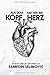Aus dem Kopf, mitten ins Herz. by 