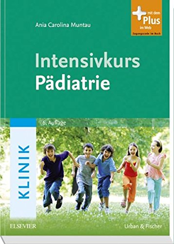 Download Intensivkurs Pädiatrie: mit Zugang zum Elsevier-Portal Download Intensivkurs Pädiatrie: mit Zugang zum Elsevier-Portal