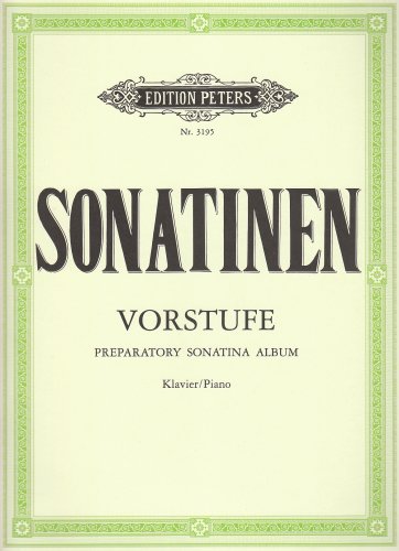Download Sonatinen-Vorstufe: Eine Auswahl leichtester Sonatinen und kleinerer Vortragsstücke für Klavier