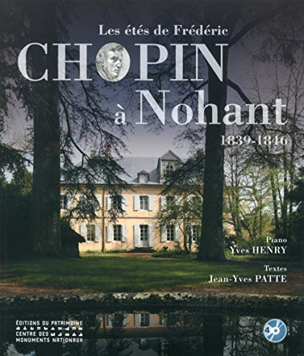 Les étés de Frédéric Chopin à Nohant - 1839-1846 francais Les étés de Frédéric Chopin à Nohant - 1839-1846 francais