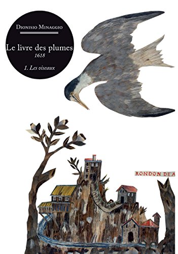 Download Le livre des plumes : Tome 1, Les oiseaux Download Le livre des plumes : Tome 1, Les oiseaux