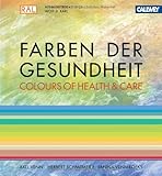 Farben der Gesundheit / Colours of Health & Care: Das Planungshandbuch für Gestalter im Gesundheitswesen by Axel Venn, Herbert Schmitmeier