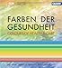Farben der Gesundheit / Colours of Health & Care: Das Planungshandbuch für Gestalter im Gesundheitswesen by Axel Venn, Herbert Schmitmeier