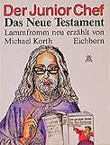 Der Junior-Chef: Das neue Testament lammfromm neu erzählt by 