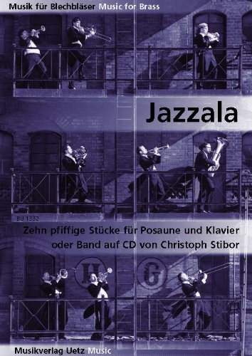 Download Jazzala. Zehn Pfiffige Stücke für Posaune und Klavier oder Band auf CD / Ten Smart Pieces For Trombone And Piano Or Band On CD (Musik für Blechbläser) Download Jazzala. Zehn Pfiffige Stücke für Posaune und Klavier oder Band auf CD / Ten Smart Pieces For Trombone And Piano Or Band On CD (Musik für Blechbläser)