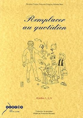 Remplacer au quotidien Cycles 1, 2, 3