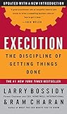 Execution: The Discipline of Getting Things Done by Larry Bossidy, Ram Charan