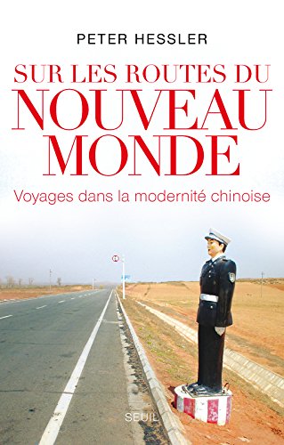Download Sur les routes du nouveau monde. Voyages dans la modernité chinoise