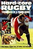 Image de Hard-core Rugby: Tough Men in a Tough Game