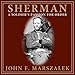 A Soldier's Passion for Order: Sherman by John F. Marszalek, Kevin Charles Minatrea