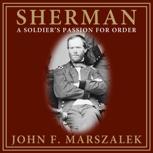 A Soldier's Passion for Order: Sherman