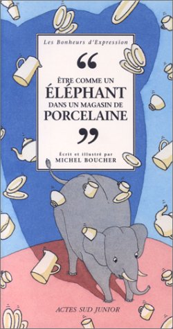 couverture de : Être comme un éléphant dans un magasin de porcelaine