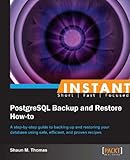 Instant PostgreSQL Backup and Restore How-to (English Edition) by