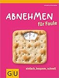 Image de Abnehmen für Faule: einfach, bequem, schnell (GU Diät&Gesundheit)