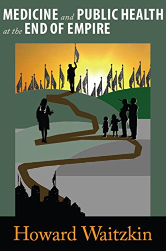 Medicine and Public Health at the End of Empire (English Edition) Medicine and Public Health at the End of Empire (English Edition)