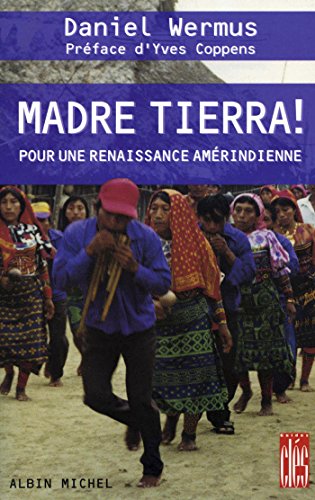 Download Madre Tierra ! : Pour une renaissance amérindienne Download Madre Tierra ! : Pour une renaissance amérindienne