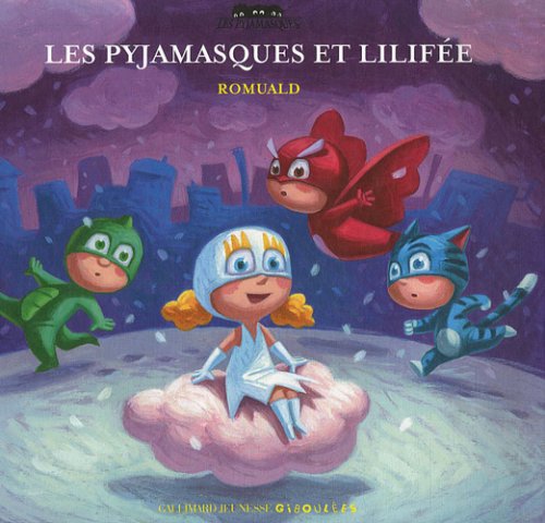 couverture de : Les Pyjamasques et Lilif&eacute;e