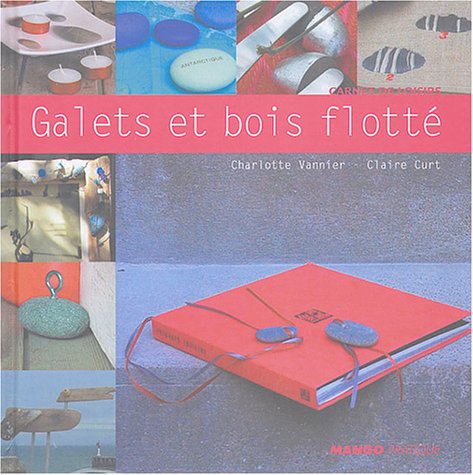 couverture de : Galets et bois flott&lsquo;