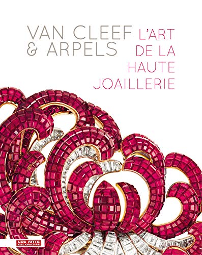 Télécharger Van Cleef & Arpeels. L'art de la haute joaillerie Livre eBook France