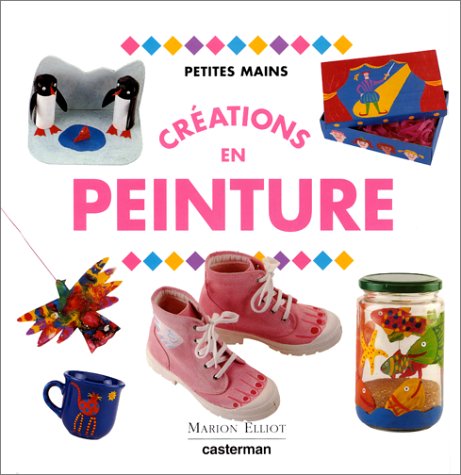 couverture de : Cr&eacute;ations en peinture