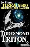 Image de Todesmond Triton - Band 5 (Terra 5500 - Rebellen der Galaxis)