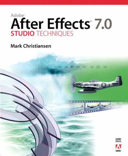 Adobe After Effects 7.0 Studio Techniques [With Dvdrom]
