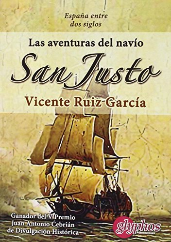 Preisvergleich Produktbild Las aventuras del navío San Justo : España entre dos siglos