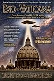 Image de Exo-Vaticana: Petrus Romanus, Project LUCIFER, and the Vatican's Astonishing Exo-Theological Plan for the Arrival of an Alien Savior (English Edition)