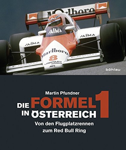 Download Die Formel 1 in Österreich: Von den Flugplatzrennen zum Red Bull Ring