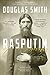 Rasputin: The Biography by