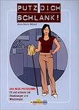 Image de Putz' dich schlank!: Das neue Programm: Fit und schlank mit Staubsauger und Wischmopp! (Die Süssigk