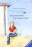 Ich geb dir noch eine Chance, Gott! (Ravensburger Taschenbücher) by 