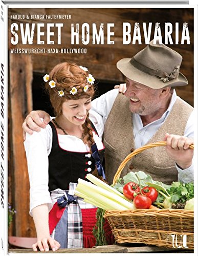 Download Sweet Home Bavaria: Über 100 echte bayrische Rezepte Download Sweet Home Bavaria: Über 100 echte bayrische Rezepte