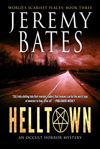 Helltown: An occult horror mystery (World's Scariest Places Book 3) (English Edition) Helltown: An occult horror mystery (World's Scariest Places Book 3) (English Edition)