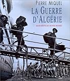 La guerre d'Algérie. Images inédites des archives militaires