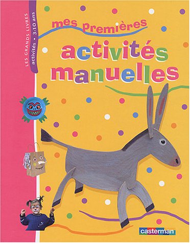 couverture de : Mes premi&egrave;res activit&eacute;s manuelles
