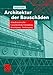 Architektur der Bauschäden: Schadensursache - Gutachterliche Einstufung - Beseitigung - Vorbeugung by 