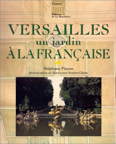 Versailles : Un jardin a la Francaise