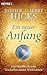 Ein neuer Anfang: Das Handbuch zum Erschaffen deiner Wirklichkeit by Esther Hicks, Jerry Hicks