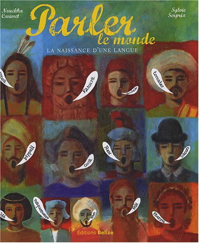 Parler le monde : La naissance d'une langue