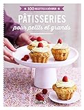 100 Recettes à dévorer - Pâtisseries pour petits et grands