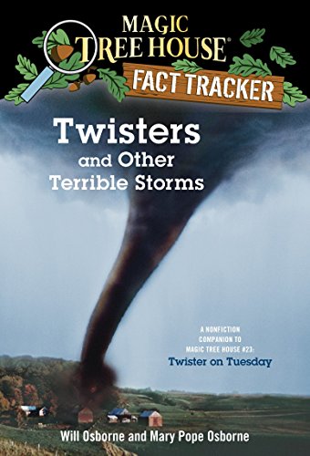 Magic Tree House Fact Tracker #8: Twisters and Other Terrible Storms: A Nonfiction Companion to Magic Tree House #23: Twister on Tuesday (A Stepping Stone Book(TM))